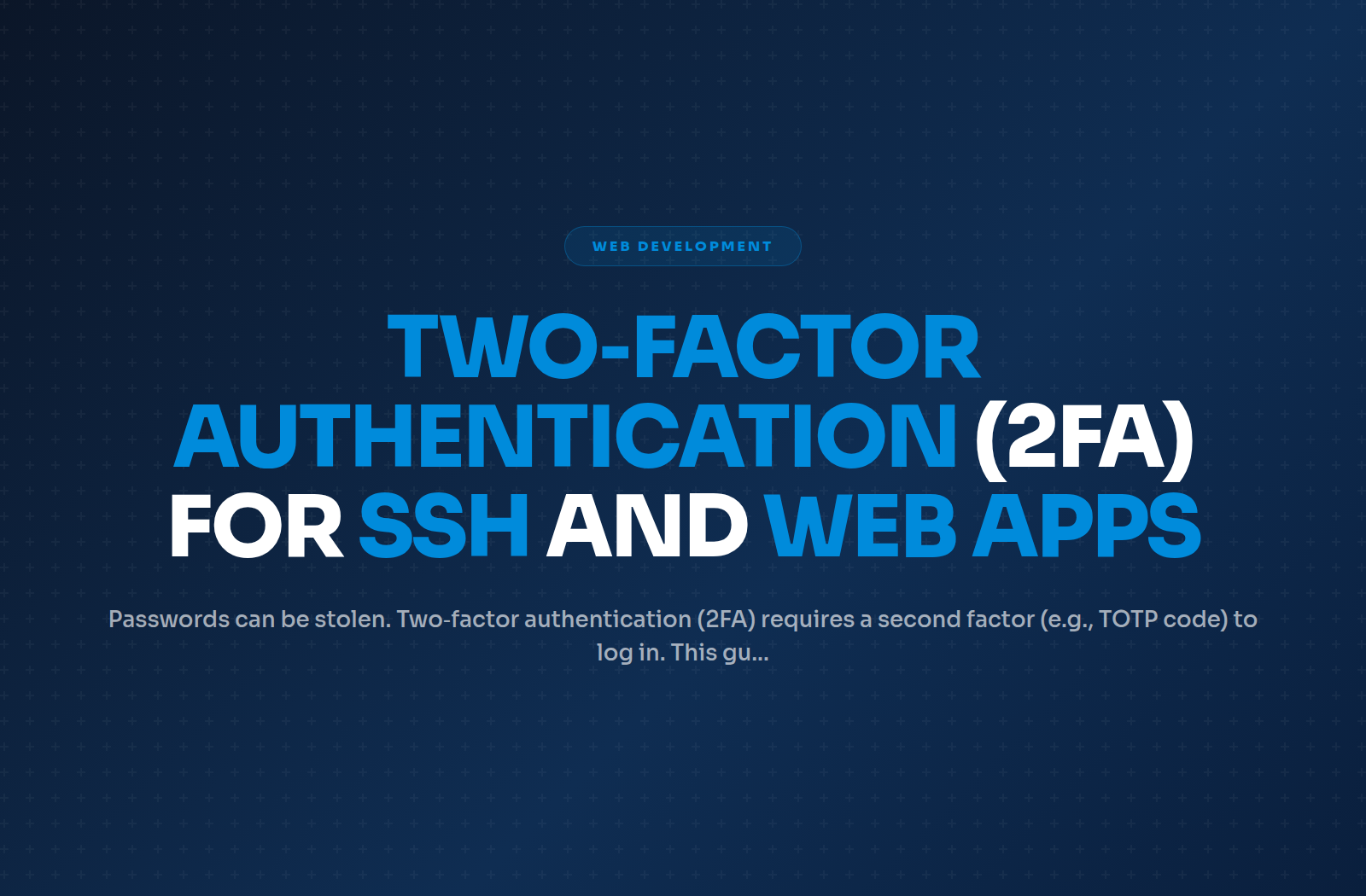 Two‑Factor Authentication (2FA) for SSH and Web Apps
