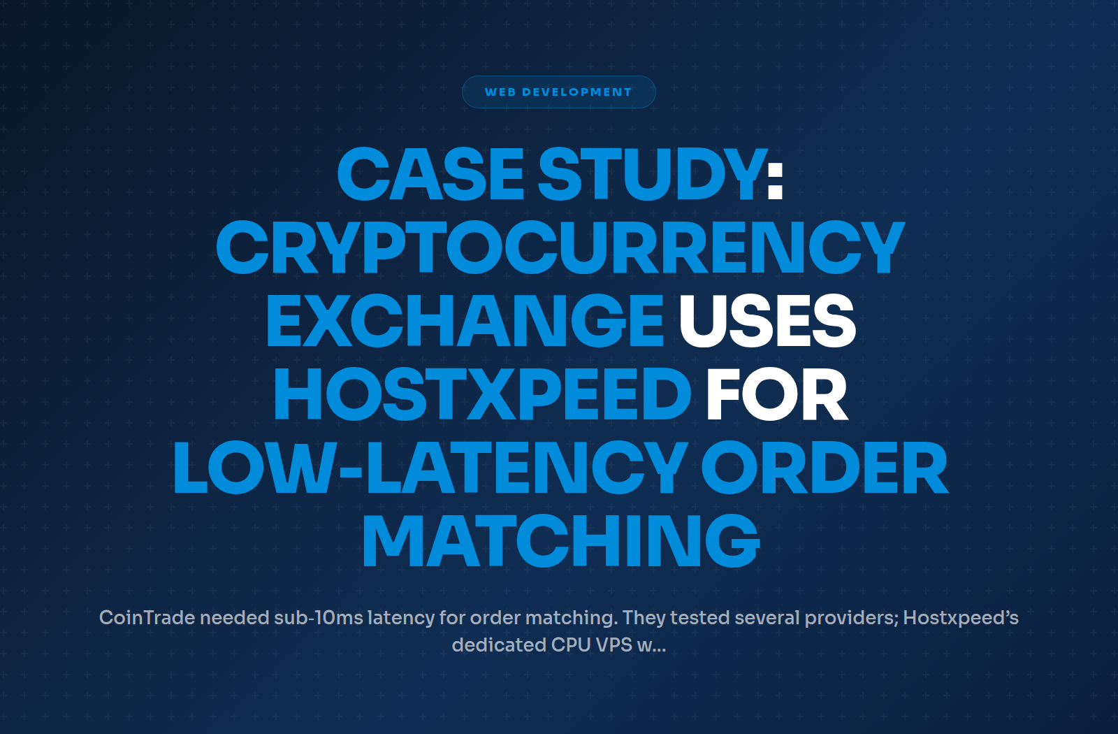 Case Study: Cryptocurrency Exchange Uses Hostxpeed for Low‑Latency Order Matching