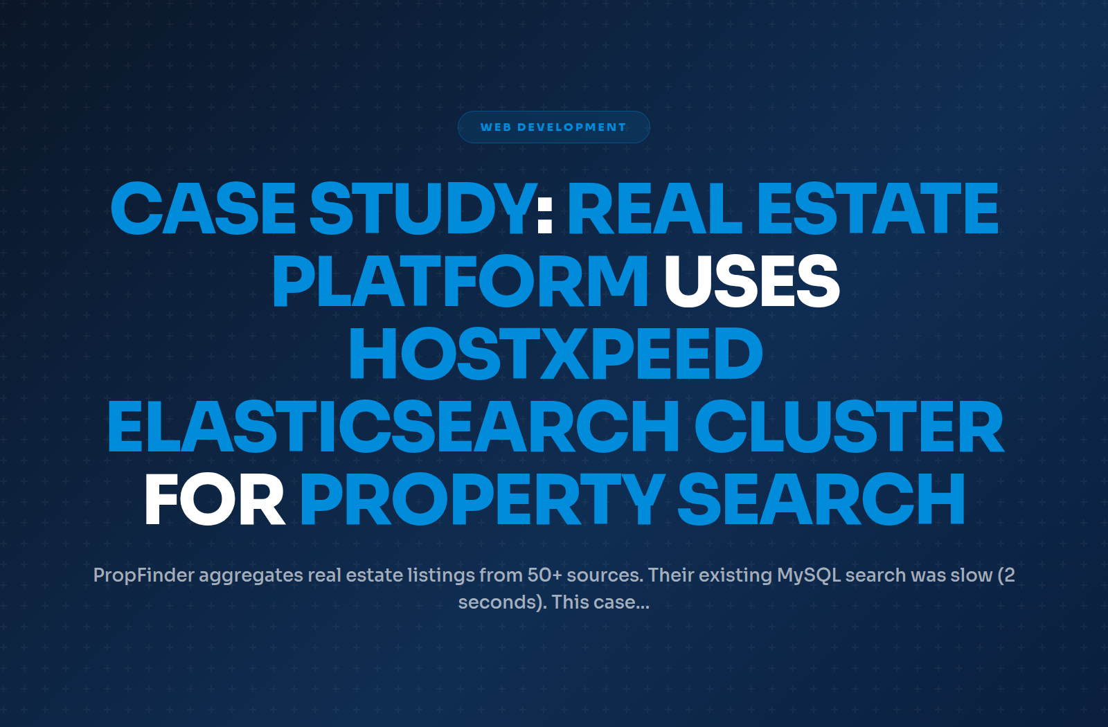 Case Study: Real Estate Platform Uses Hostxpeed Elasticsearch Cluster for Property Search