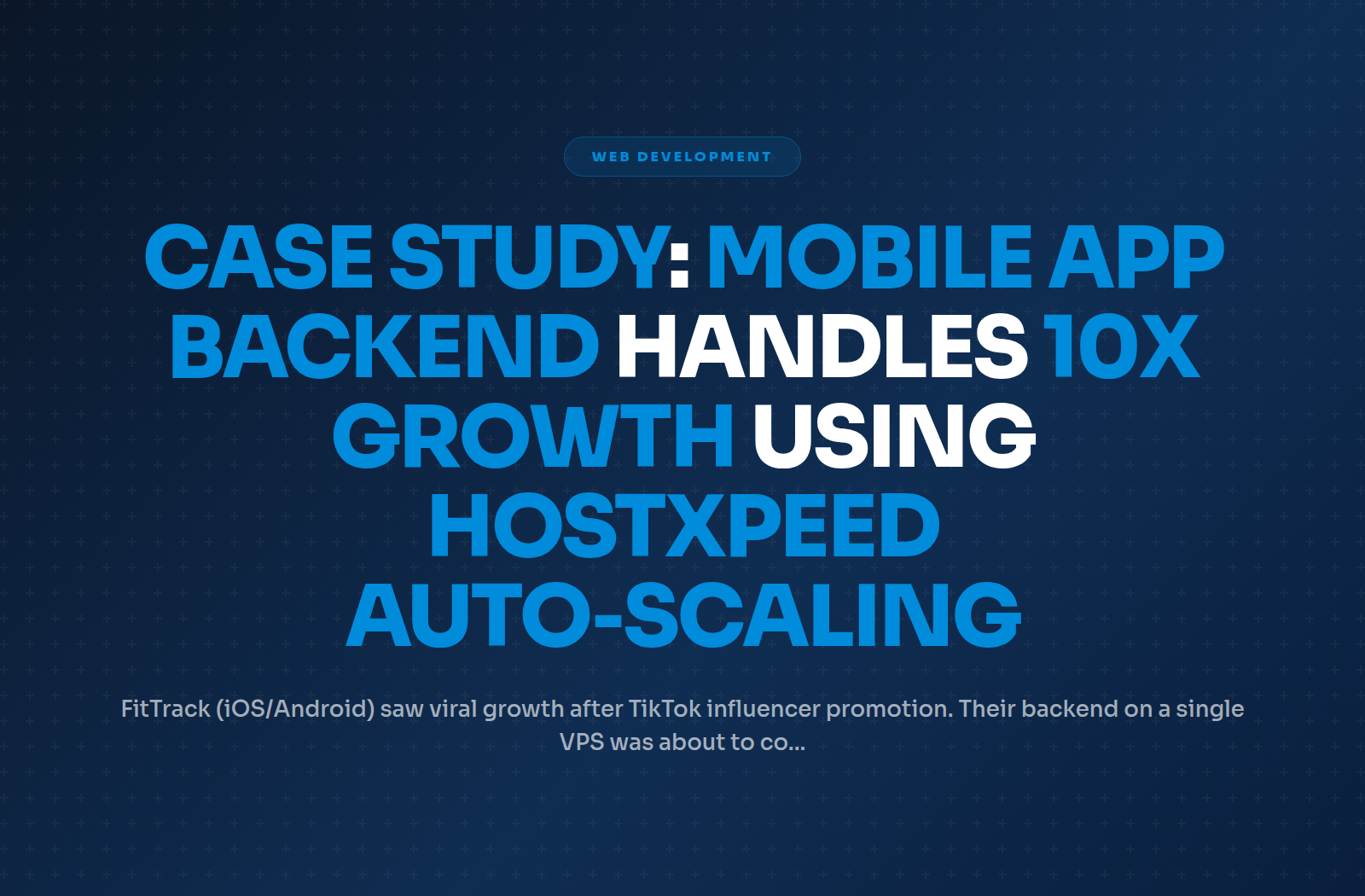Case Study: Mobile App Backend Handles 10x Growth Using Hostxpeed Auto‑Scaling