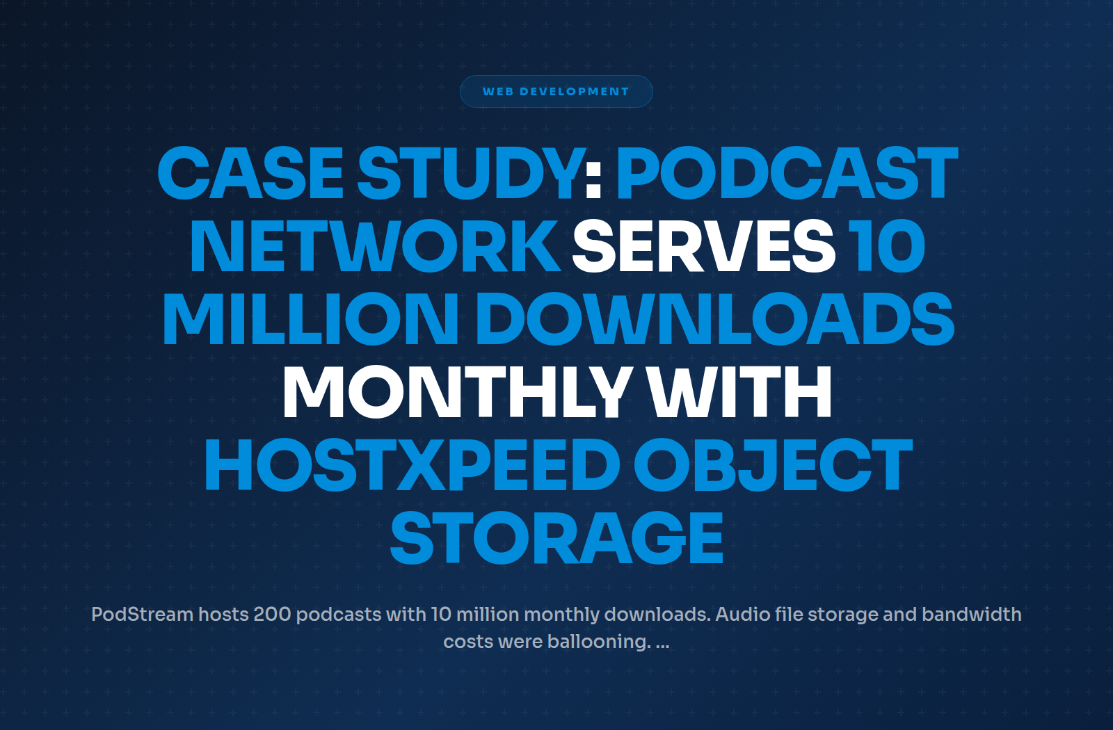 Case Study: Podcast Network Serves 10 Million Downloads Monthly with Hostxpeed Object Storage