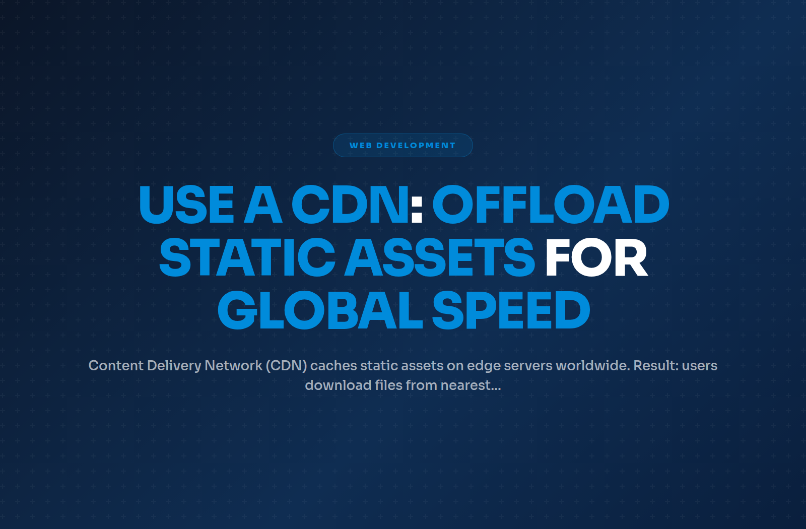 Use a CDN: Offload Static Assets for Global Speed