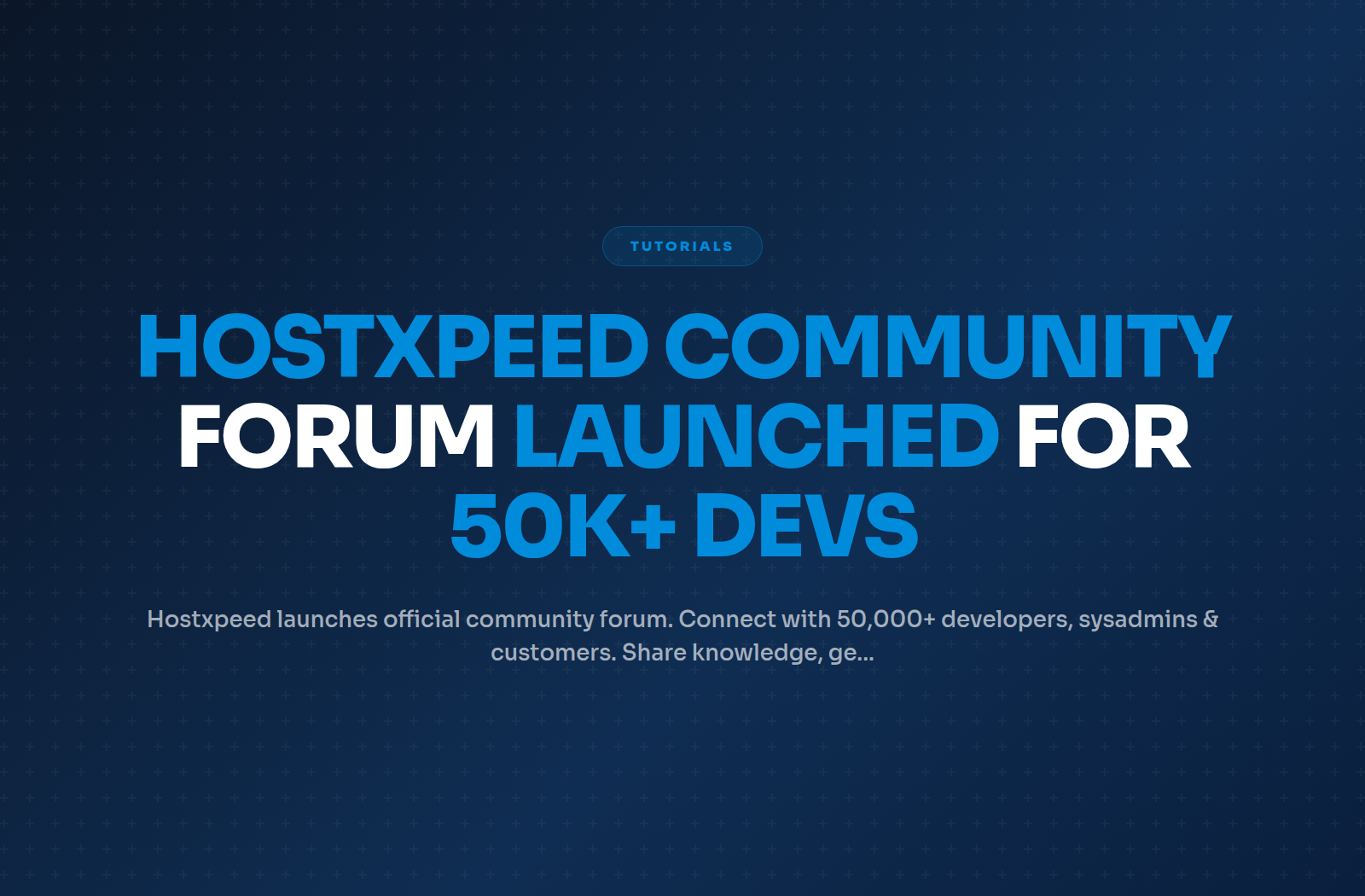 Hostxpeed Community Forum Launched: Connect with 50,000+ Developers