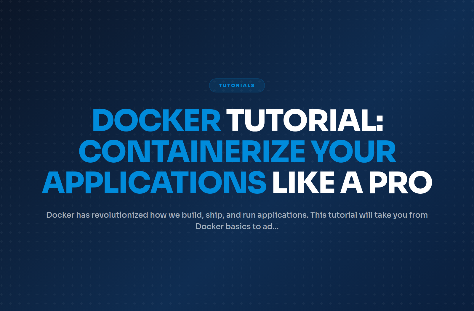 Docker Tutorial: Containerize Your Applications Like a Pro