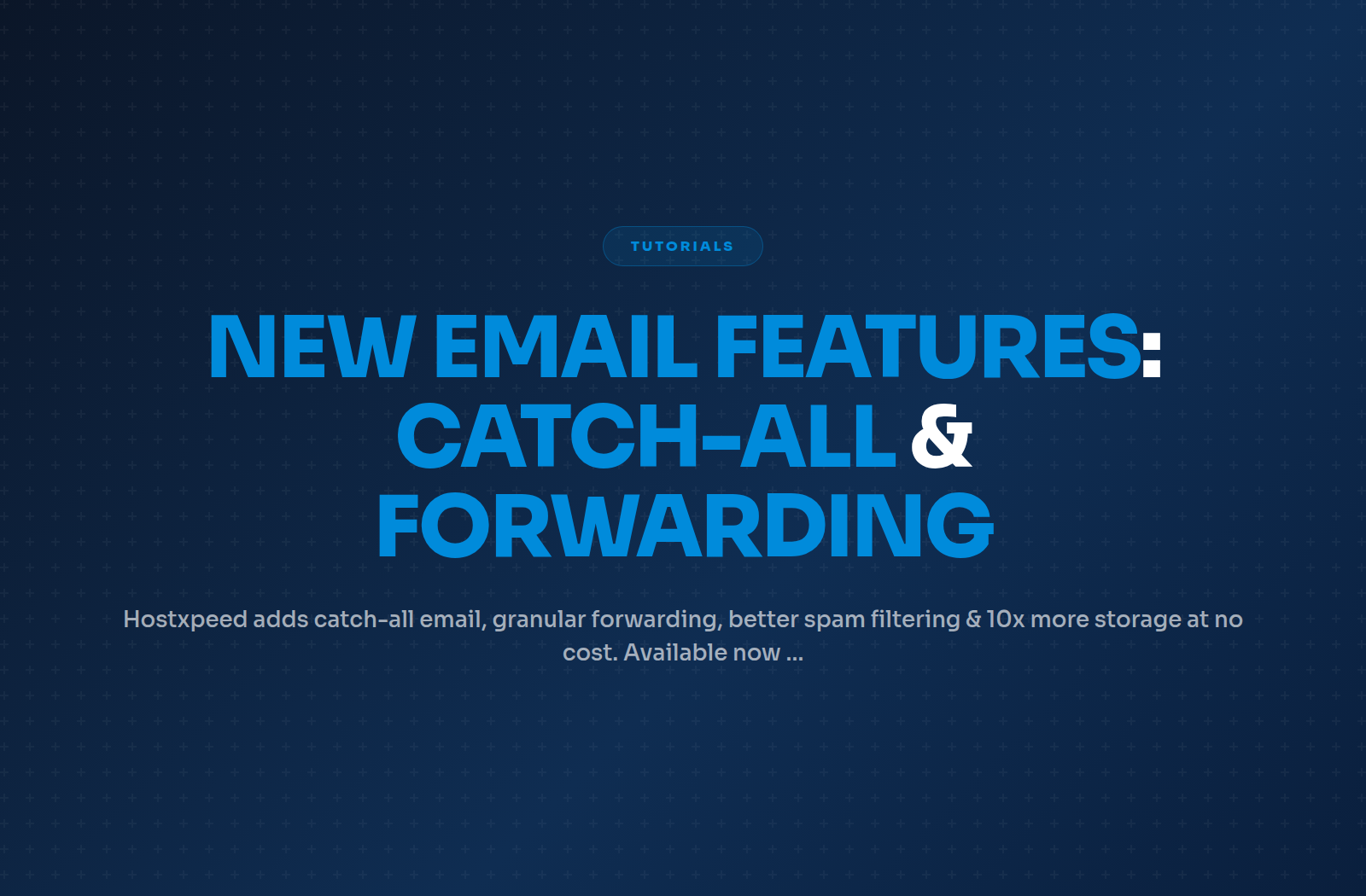 Email Hosting Expansion: New Features Include Catch-All and Forwarding
