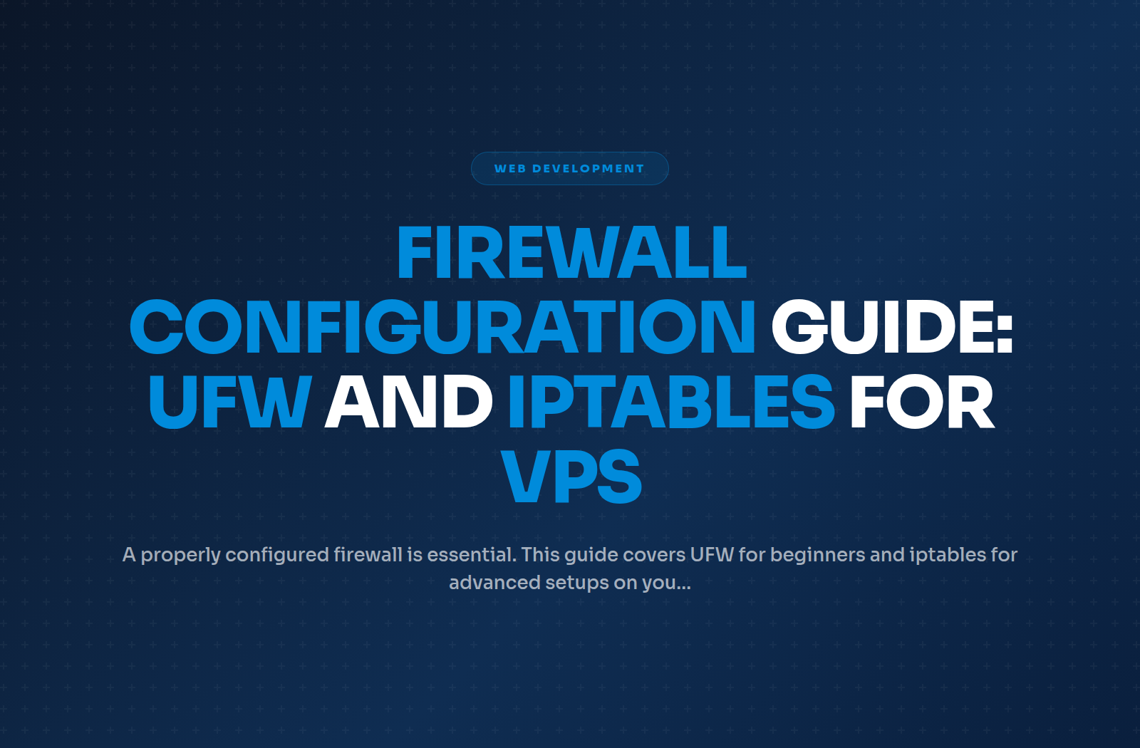 Firewall Configuration Guide: UFW and iptables for VPS