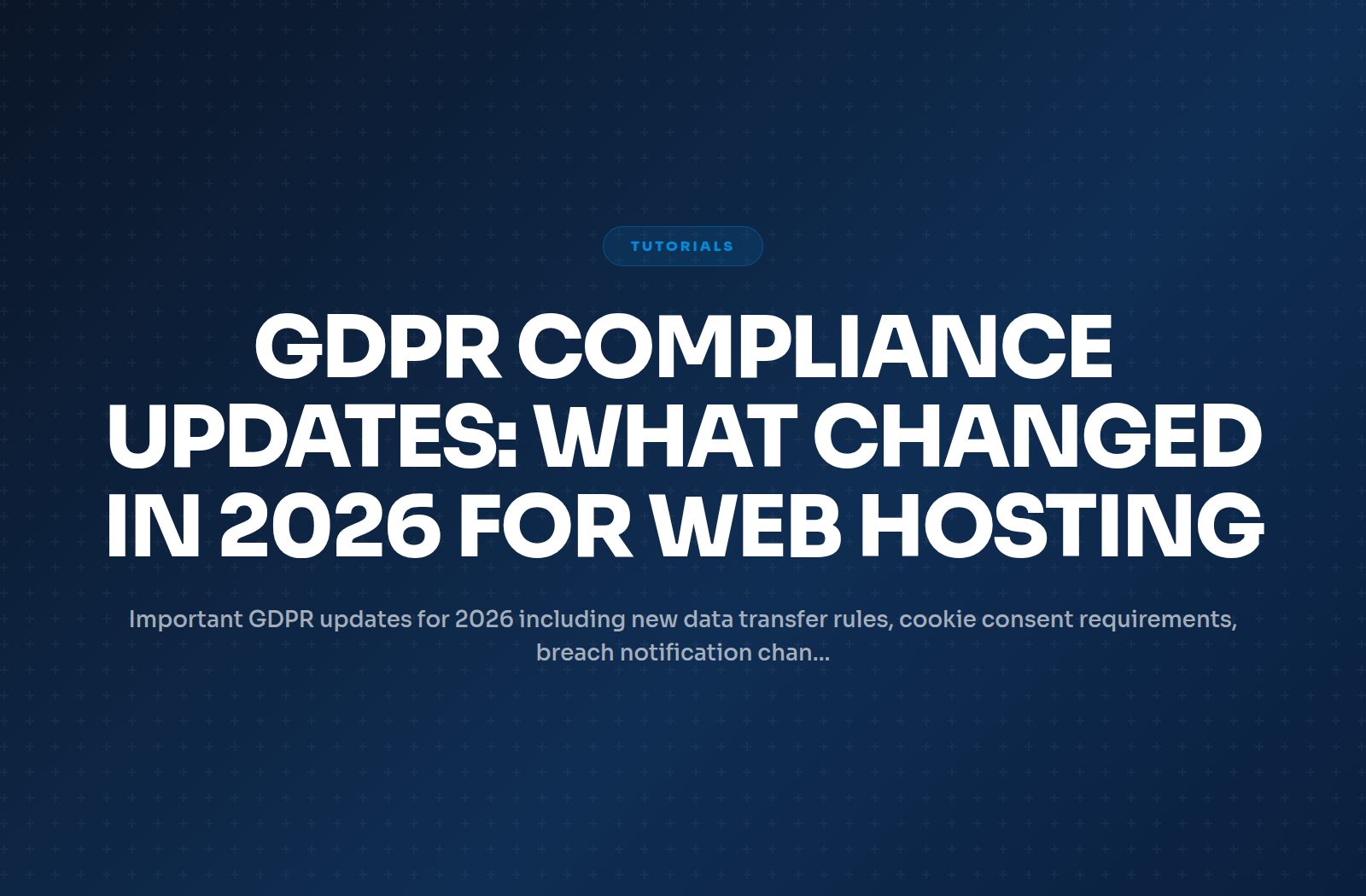 GDPR Compliance Updates: What Changed in 2026 for Web Hosting