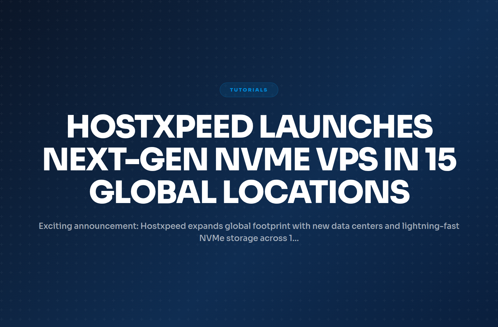 Hostxpeed Launches Next-Gen NVMe VPS in 15 Global Locations
