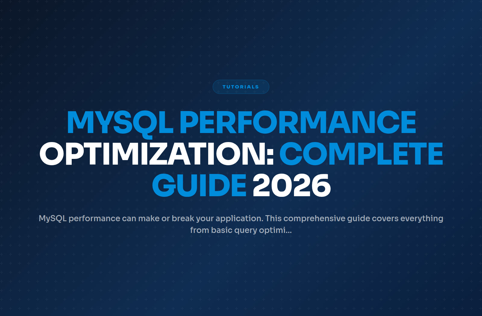 MySQL Performance Optimization: Complete Guide 2026
