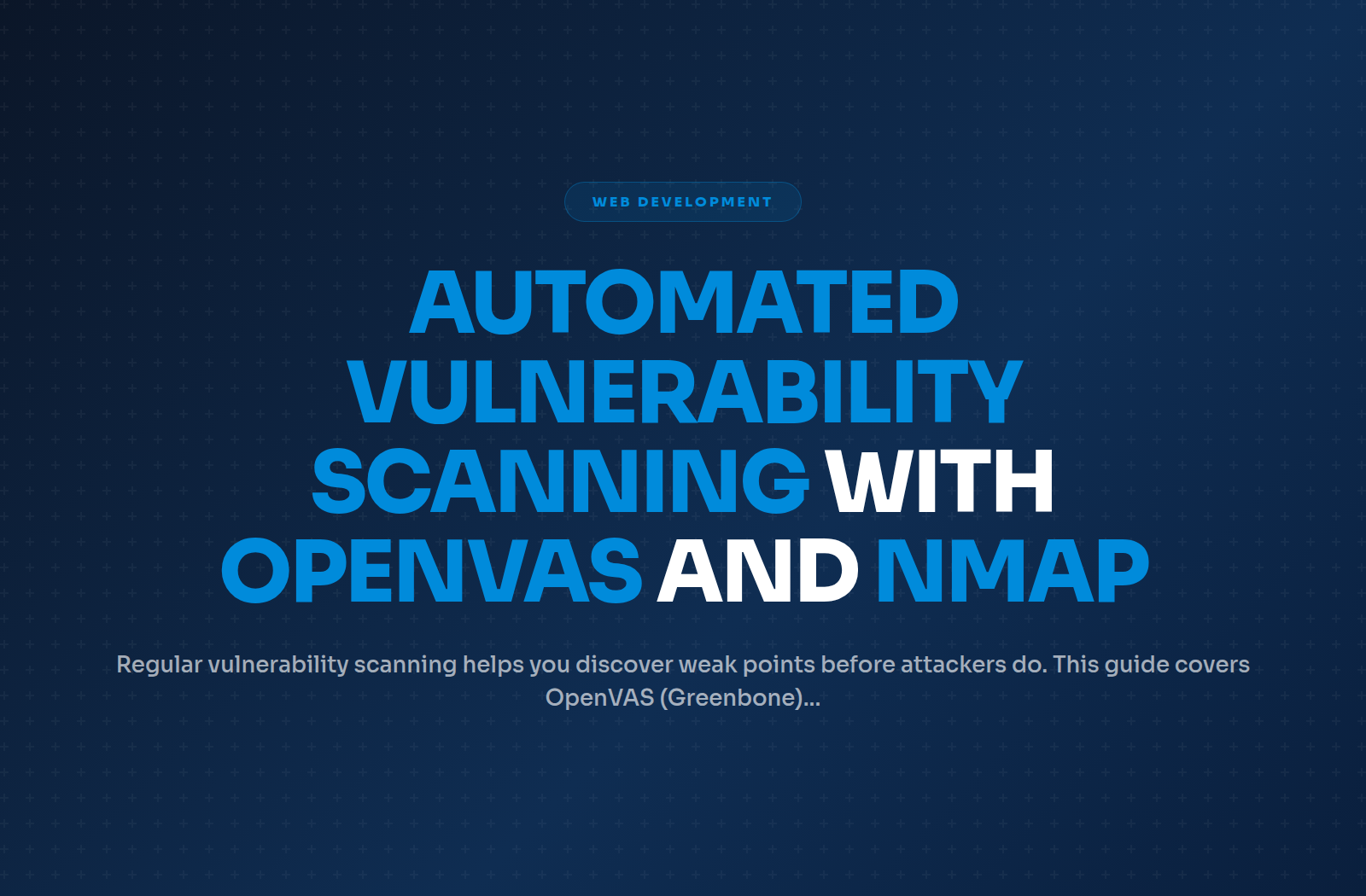 Automated Vulnerability Scanning with OpenVAS and Nmap