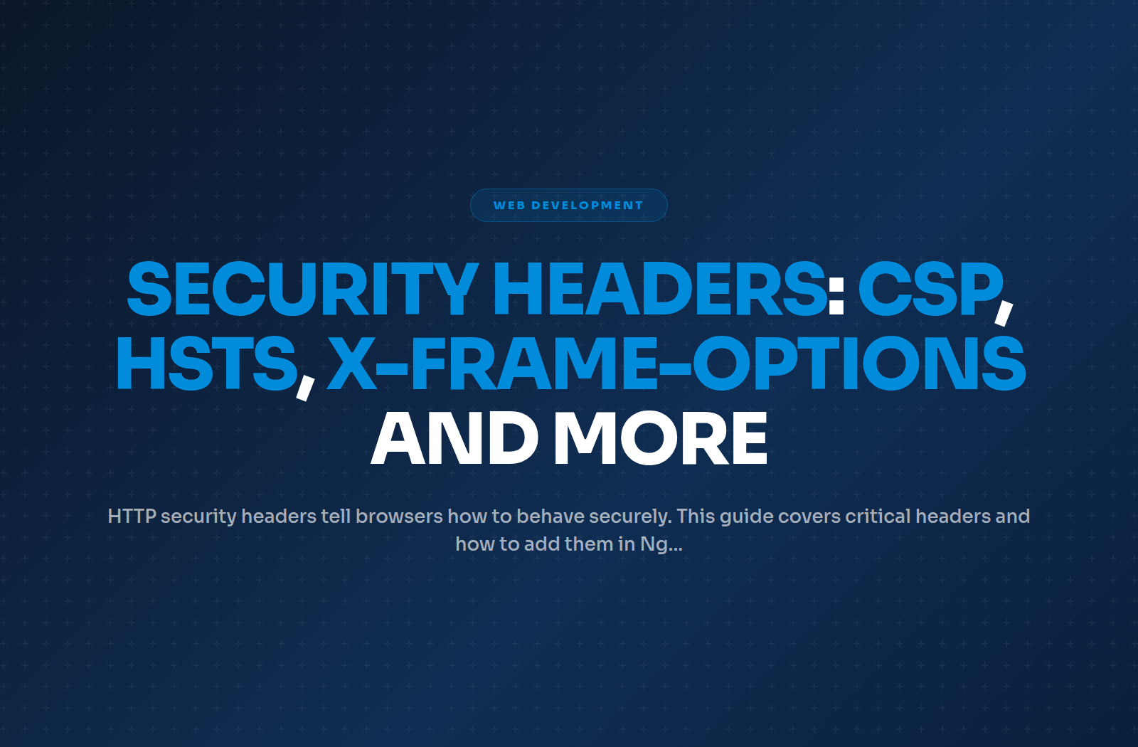 Security Headers: CSP, HSTS, X-Frame-Options and More
