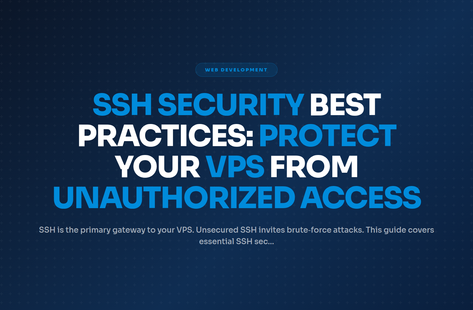 SSH Security Best Practices: Protect Your VPS from Unauthorized Access