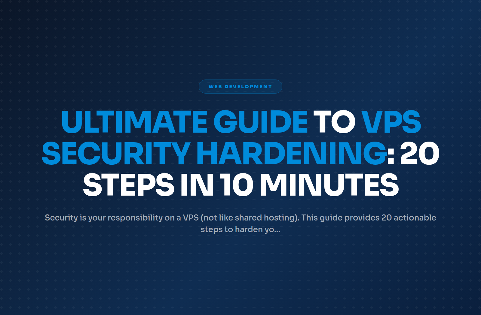 Ultimate Guide to VPS Security Hardening: 20 Steps in 10 Minutes