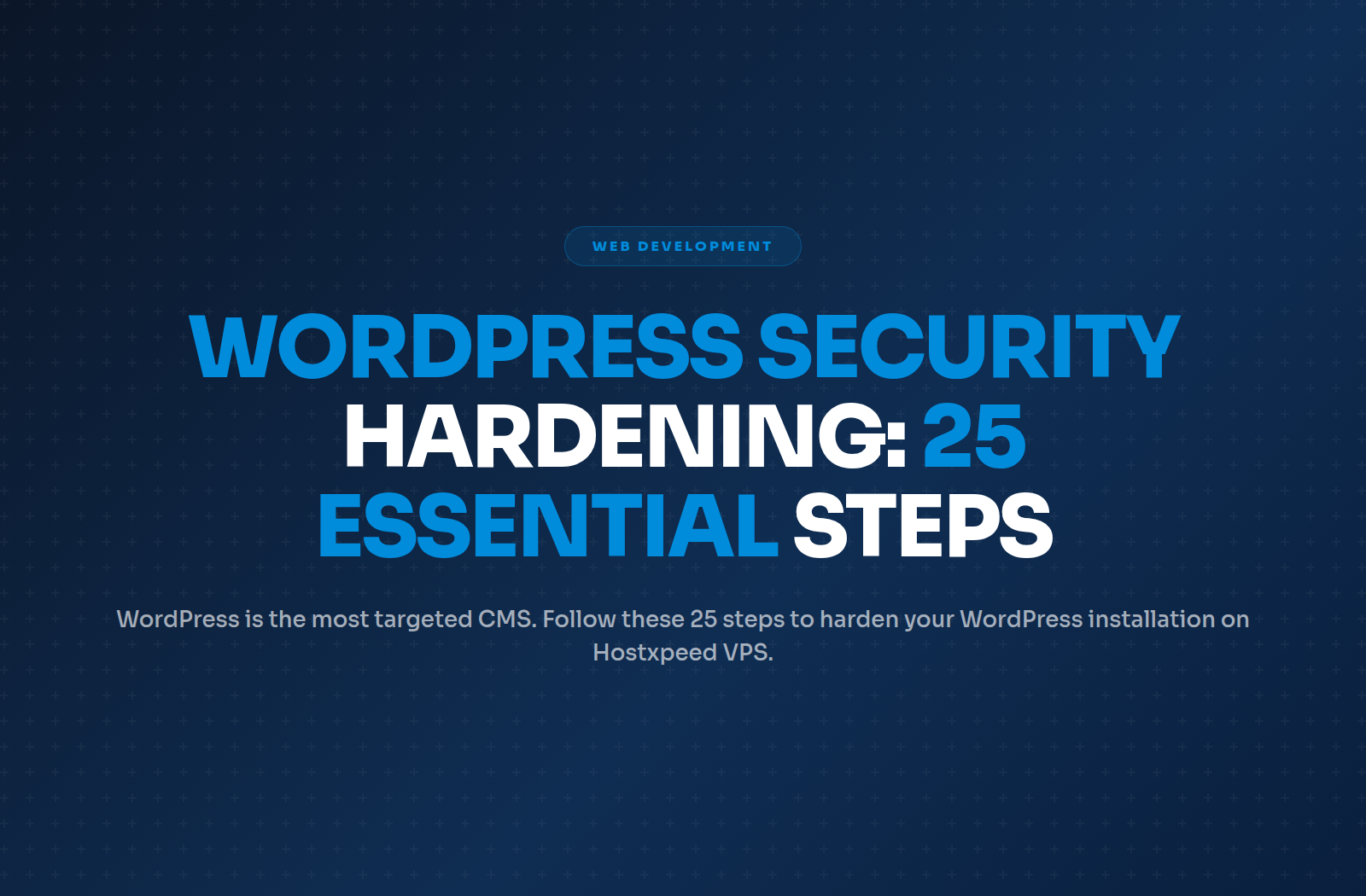 WordPress Security Hardening: 25 Essential Steps